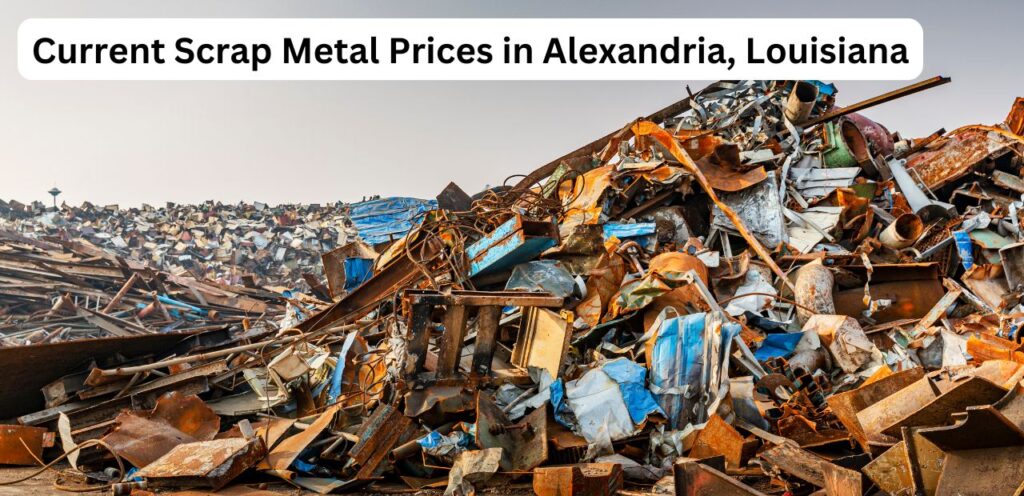 Current Scrap Metal Prices in Alexandria, Louisiana