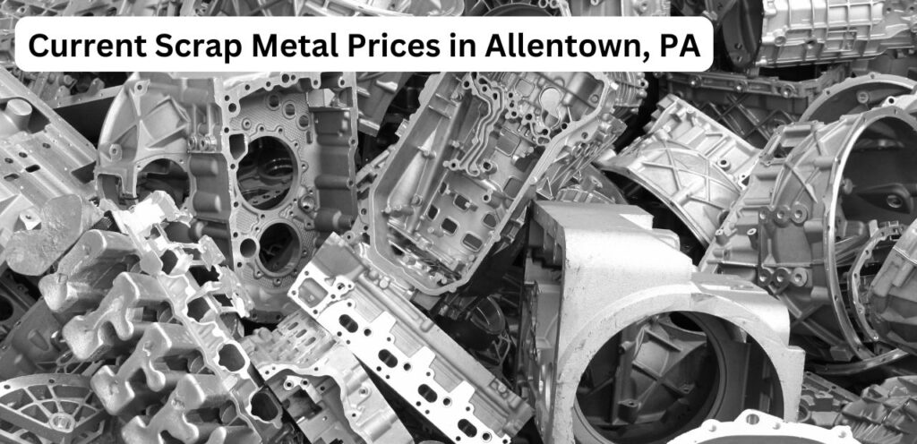 Current Scrap Metal Prices in Allentown, PA