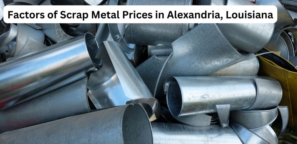 Factors of Scrap Metal Prices in Alexandria, Louisiana