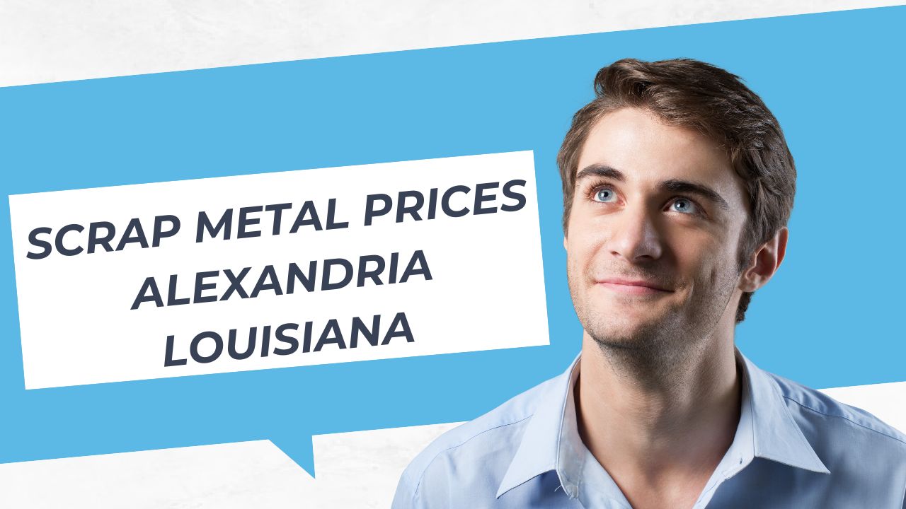 Scrap Metal Prices Alexandria Louisiana