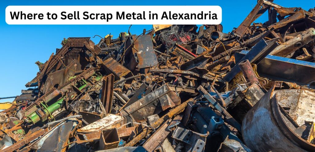 Where to Sell Scrap Metal in Alexandria