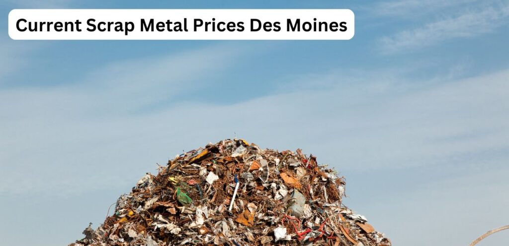 Current Scrap Metal Prices Des Moines