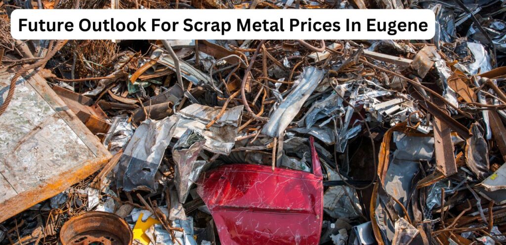 Future Outlook For Scrap Metal Prices In Eugene