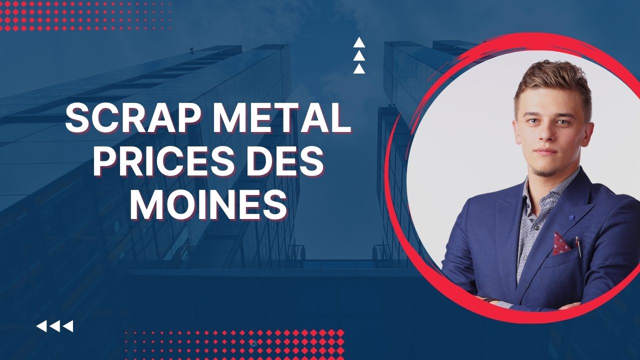 Scrap Metal Prices Des Moines