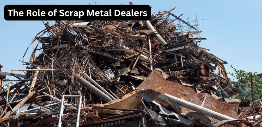 The Role of Scrap Metal Dealers