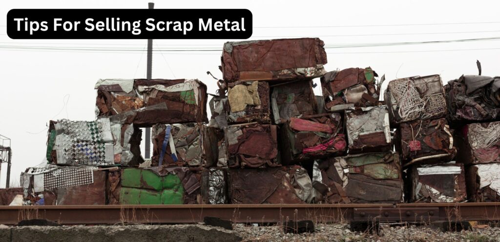 Tips For Selling Scrap Metal