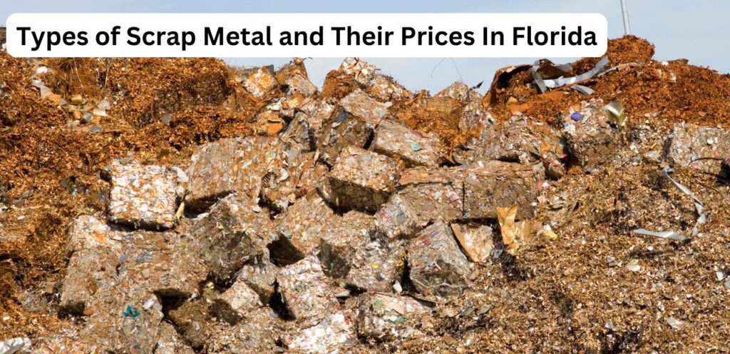 Types of Scrap Metal and Their Prices In Florida